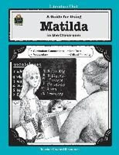A Guide For Using Matilda In The Classroom