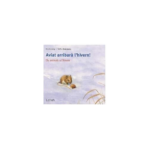 Els Meus Llibres D'animals. Aviat Arribarà L'hivern! : Els Animals A L'hivern