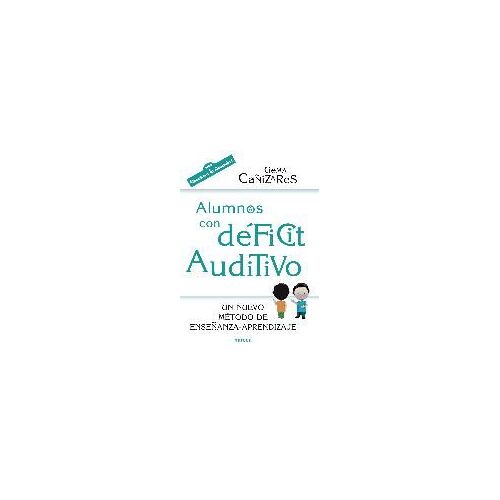 Alumnos Con Déficit Auditivo : Un Nuevo Método De Enseñanza-Aprendizaje