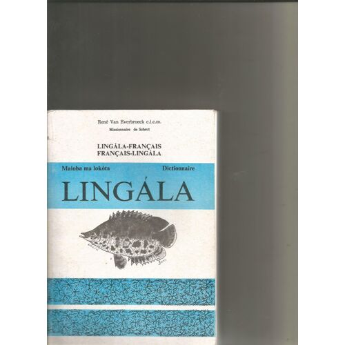 Maloba Ma Lokota Lingala Dictionnaire Lingala-Français, Français-Lingala De René Van Everbroeck
