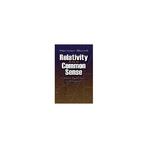 Relativity And Common Sense: A New Approach To Einstein