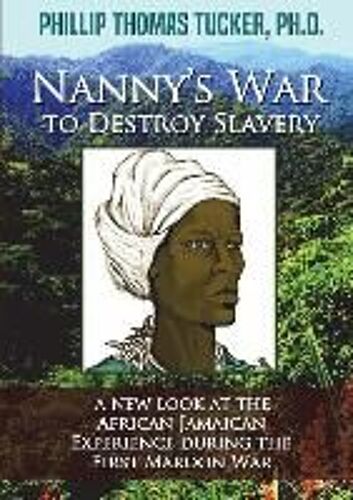 Nanny's War To Destroy Slavery