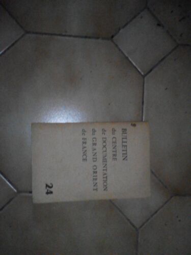 Bulletin Du Centre De Documentation Du Grand Orient De France N° 24 - Politique, L Affaire Des Fiches, Sur Les Origines Du Symbolisme, Les Problèmes De L Homme Moderne Par Le R.L. Angoulême, Un(...)