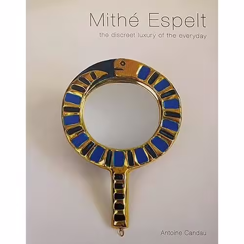 Mithé Espelt - The Discreet Luxury Of The Everyday