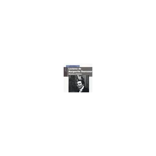 Lectures De Marguerite Yourcenar - Mémoires D'hadrien - Bruno Blanckeman