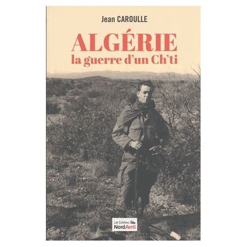 Algérie, La Guerre D'un Ch'ti