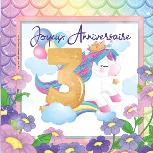 Livre D'or D'anniversaire 3 Ans Pour Fille: 120 Pages Intérieur Décoré Espace Photos & Messages (French Edition)