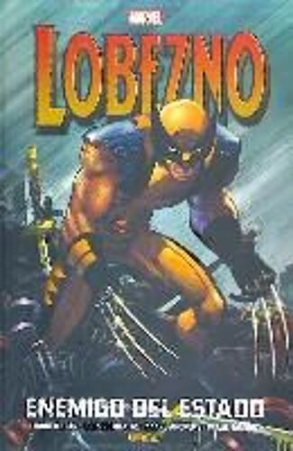 Marvel Integral. Lobezno: Enemigo Del Estado