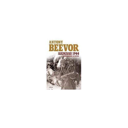 Ardenas, 1944 : La Última Apuesta De Hitler