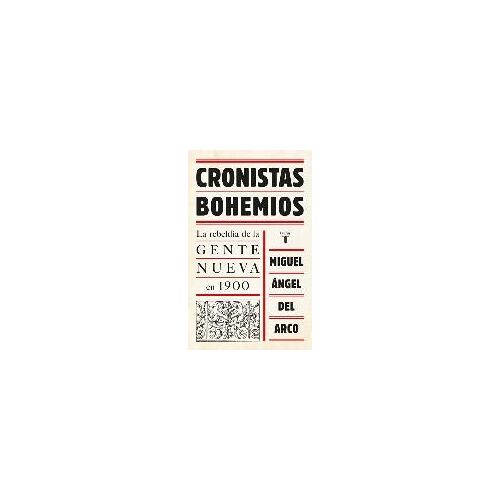 Cronistas Bohemios : La Rebeldía De La Gente Nueva En 1900