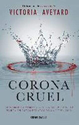 Corona Cruel : Descubre La Verdad Acerca Del Pasado De Norta En Estos Relatos De La Reina Roja
