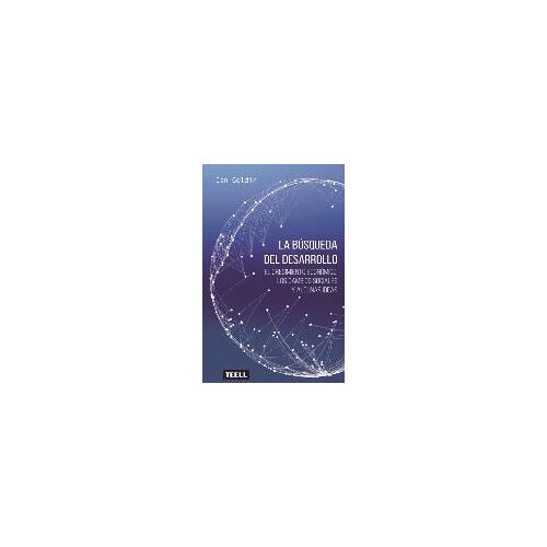 La Búsqueda Del Desarrollo : El Crecimiento Económico, Los Cambios Sociales Y Algunas Ideas
