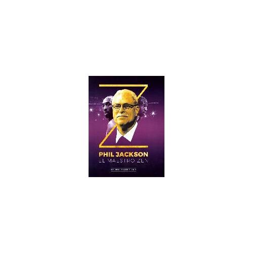 Phil Jackson : El Maestro Zen