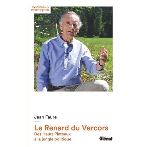 Le Renard Du Vercors - Des Hauts Plateaux À La Jungle Politique