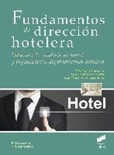 Fundamentos De Dirección Hotelera 1 : Análisis Sectorial Y Organización Departamental Hotelera
