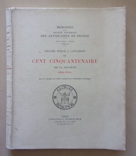 Mémoires De La Société Nationale Des Antiquaires De France - Le Cent Cinquantenaire De La Société (1804 - 1954)