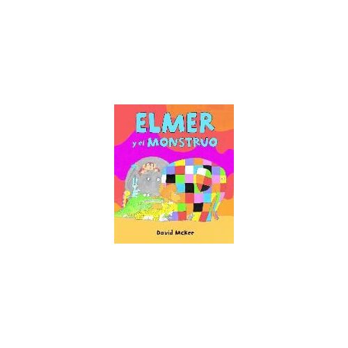 Elmer. Elmer Y El Monstruo : Álbum Ilustrado