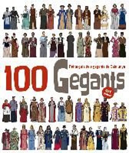 100 Gegants. Volum 4 : Petita Guia Dels Gegants De Catalunya