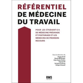 Réferentiel De Médecine Du Travail - Pour Les Étudiant.E.S De Médecine Prégrade Et Postgrade Et Les Médecins De Premiers Secours