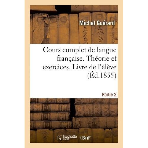 Cours Complet De Langue Française - Théorie Et Exercices