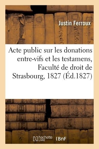 Acte Public Sur Les Donations Entre-Vifs Et Les Testamens