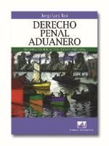 Tosi, J: Derecho Penal Aduanero
