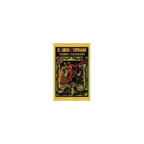 Libro De San Cipriano : Libro Completo De Verdadera Magia O Sea El Tesoro Del Hechicero