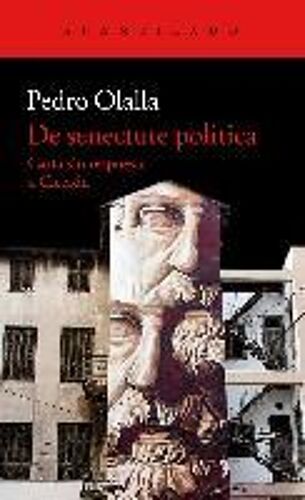 De Senectute Politica : Carta Sin Respuesta A Cicerón