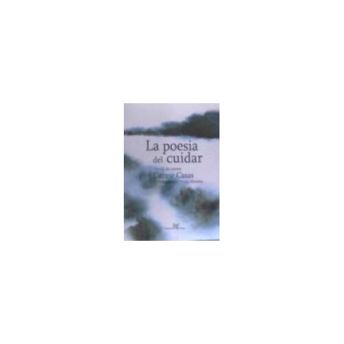 Casas Martínez, C: Poesia Del Cuidar