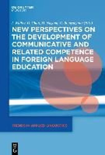 New Perspectives On The Development Of Communicative And Related Competence In Foreign Language Education