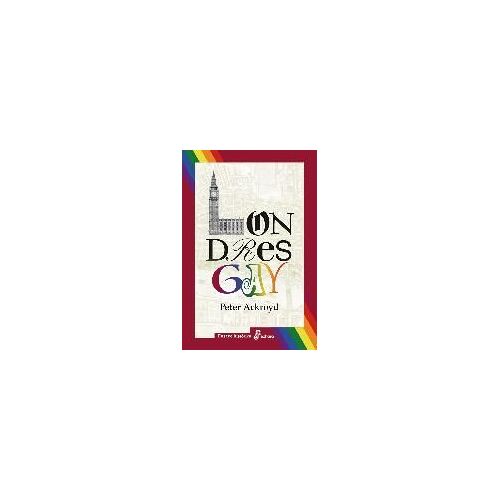 Londres Gay : Desde Los Romanos Hasta Hoy