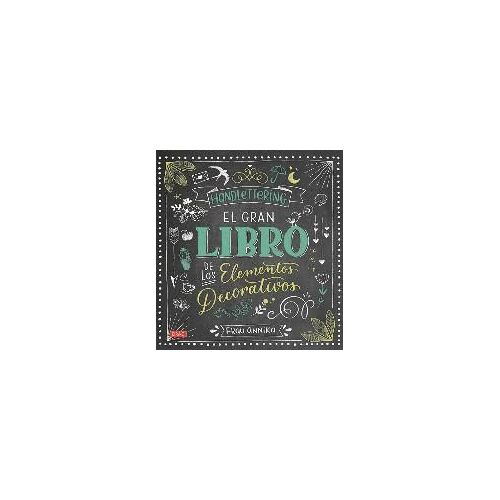 Handlettering : El Gran Libro De Los Elementos Decorativos