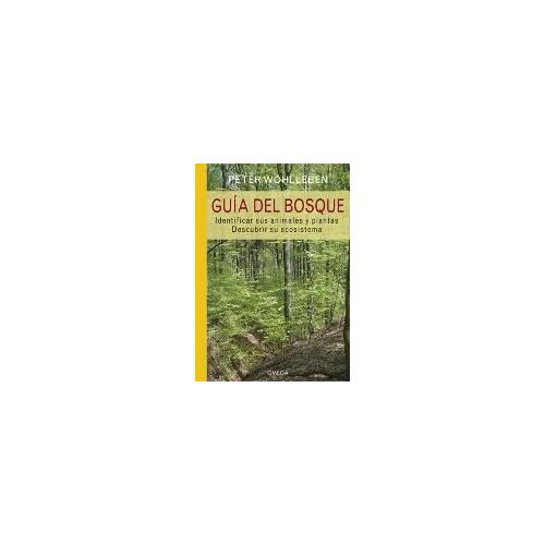 Guía Del Bosque : Identificar Los Animales Y Plantas : Descubrir Su Ecosistema