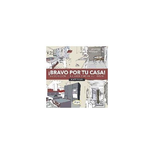 Bravo Por Tu Casa: Decoración E Interiorismo De Tu Hogar