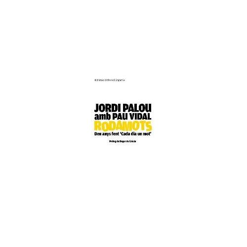 Palou Massip, J: Rodamots : Deu Anys Fent "Cada Dia Un Mot