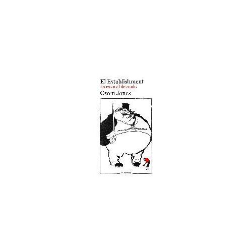 El Establishment : La Casta Al Desnudo