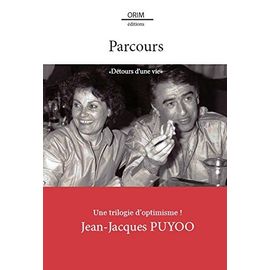 Parcours - Détours D'une Vie - Trilogie D'optimisme - Passé Composé - Chemin Faisant - Pas Dans Les Pas