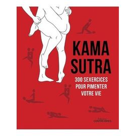Kama Sutra - 300 Sexercices Pour Pimenter Votre Vie