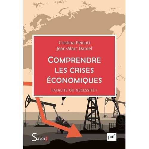 Comprendre Les Crises Économiques - Fatalité Ou Nécessité ?