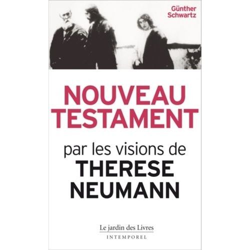 Nouveau Testament - Le Christ Par Les Visions De Thérèse Neumann