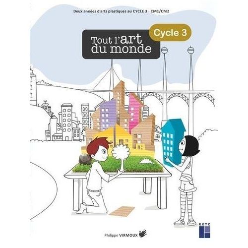 Tout L'art Du Monde Cycle 3 - Cm1/Cm2 (1 Cd-Rom)