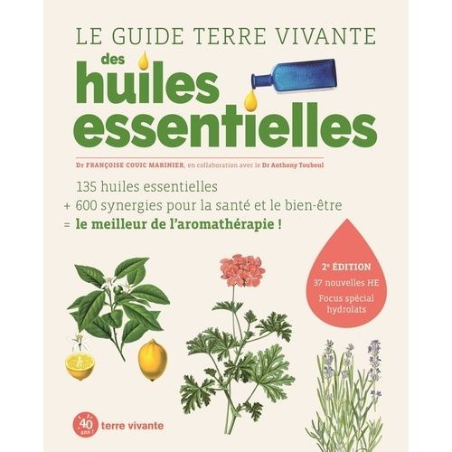 Le Guide Terre Vivante Des Huiles Essentielles