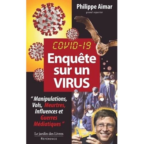 Enquête Sur Un Virus - Manipulations, Vols, Meurtres, Influences Et Guerres Médiatiques