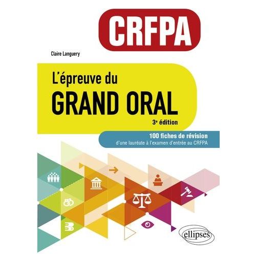 L'épreuve Du Grand Oral Crfpa - 100 Fiches De Révision