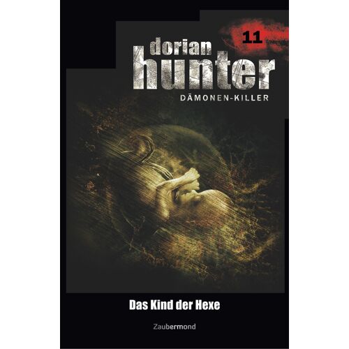 Dorian Hunter 11 - Das Kind Der Hexe