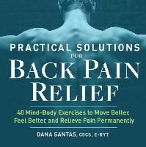 Practical Solutions For Back Pain Relief