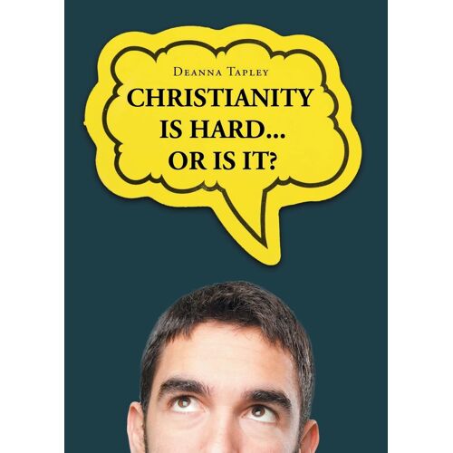 Christianity Is Hard...Or Is It?