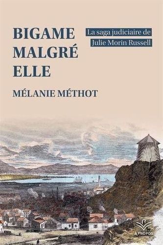 Bigame Malgré Elle - La Saga Judiciaire De Julie Morin Russell