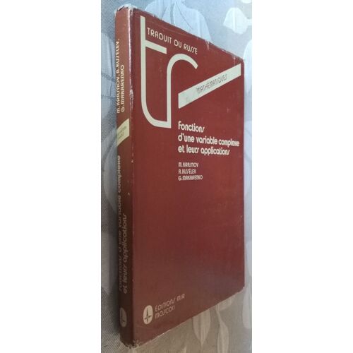 Fonctions D'une Variable Complexe Et Leurs Applications - Calcul Opérationnel - Théorie De La Stabilité - Traduit Du Russe Par E. Makho - Collection "Mathématiques"