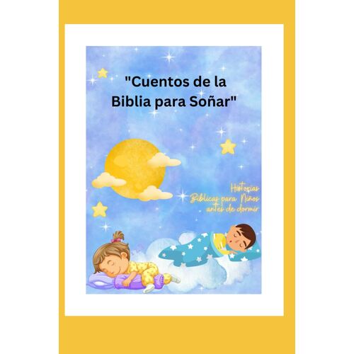 Cuentos De La Biblia Para Soar: Libros Para Nios